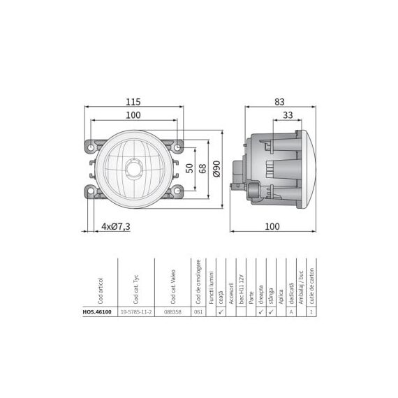 Proiector ceata FI90 HO5 compatibil Dacia Logan, Sandero,Duster  Cod: 46100-poza 6-Dacenergy.ro